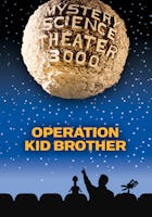 MST3K: Operation Kid Brother (Operation Double 007)