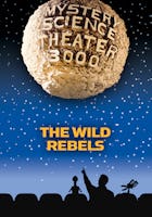 MST3K: Wild Rebels