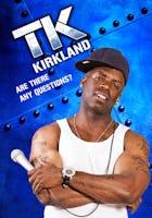 TK Kirkland: Are There Any Questions?