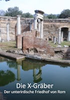 Die X-Gräber - Der unterirdische Friedhof von Rom