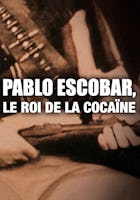 Pablo Escobar, le roi de la cocaïne