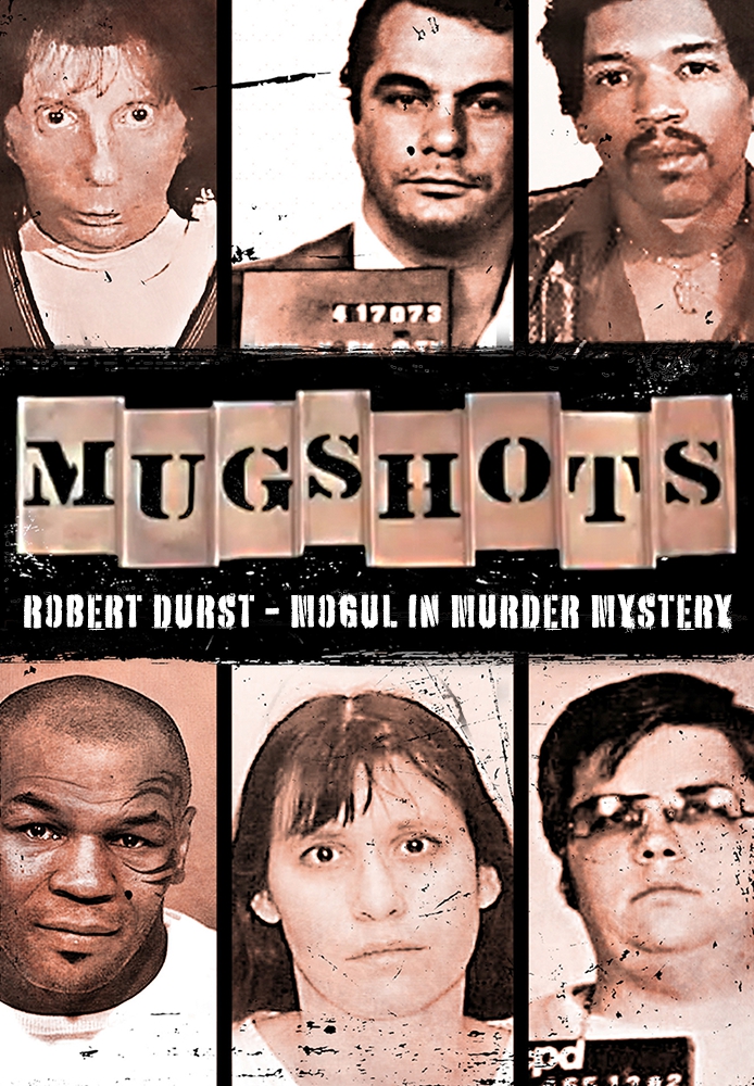 Mugshots: Robert Durst - Mogul in Murder Mystery