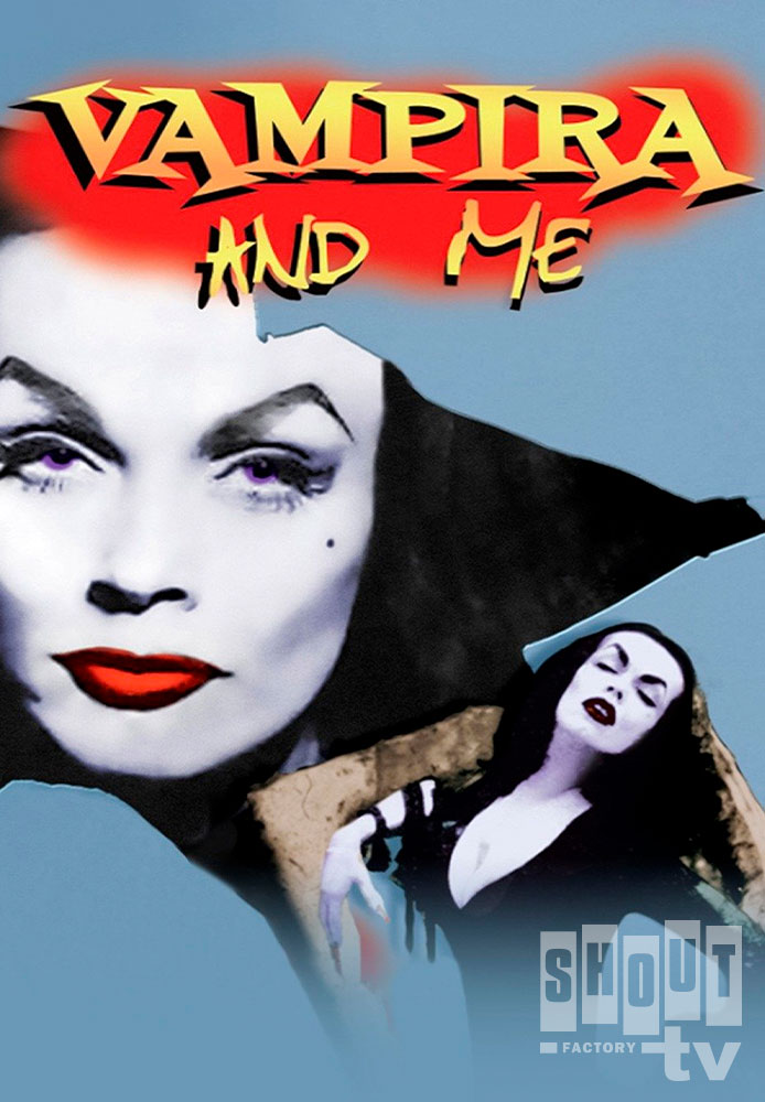 Vampira And Me