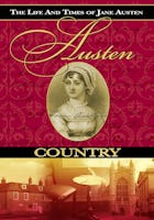 Jane Austen Country: The Life & Times of Jane Austen