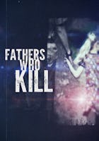 Fathers Who Kill