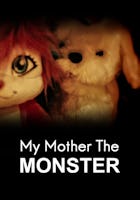 My Mother The Monster