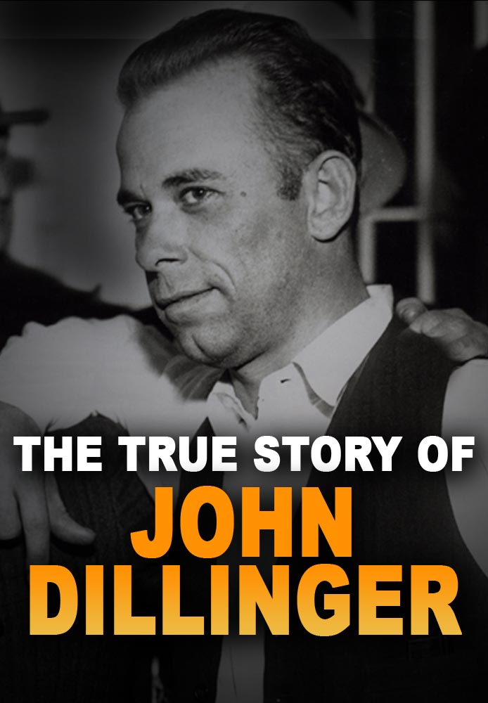 The True Story of John Dillinger