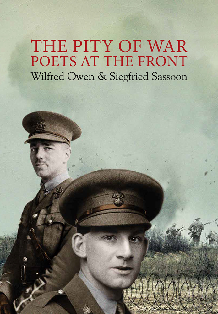 Pity of War, The: Poets at the Front