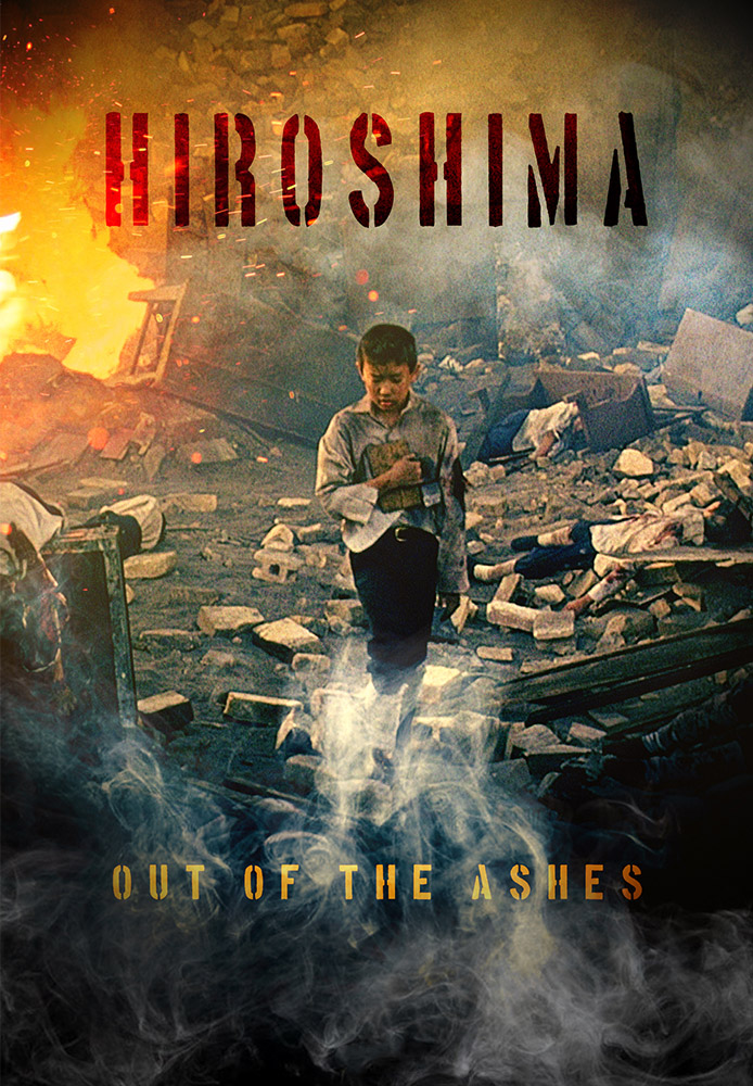 Hiroshima: Out Of The Ashes