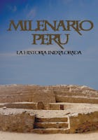 Perú milenario, la historia inexplorada