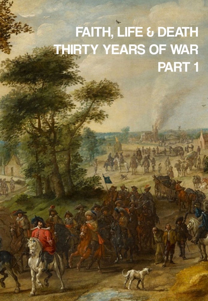 Faith, Life & Death: Thirty Years of War Part 1