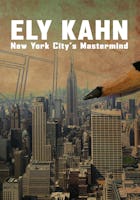 Ely Kahn - New York City's Mastermind