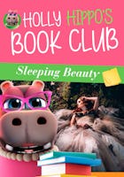 Holly Hippo's Book Club For Kids: Sleeping Beauty