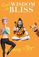 Quick Wisdom With Bliss: The History Of Yoga