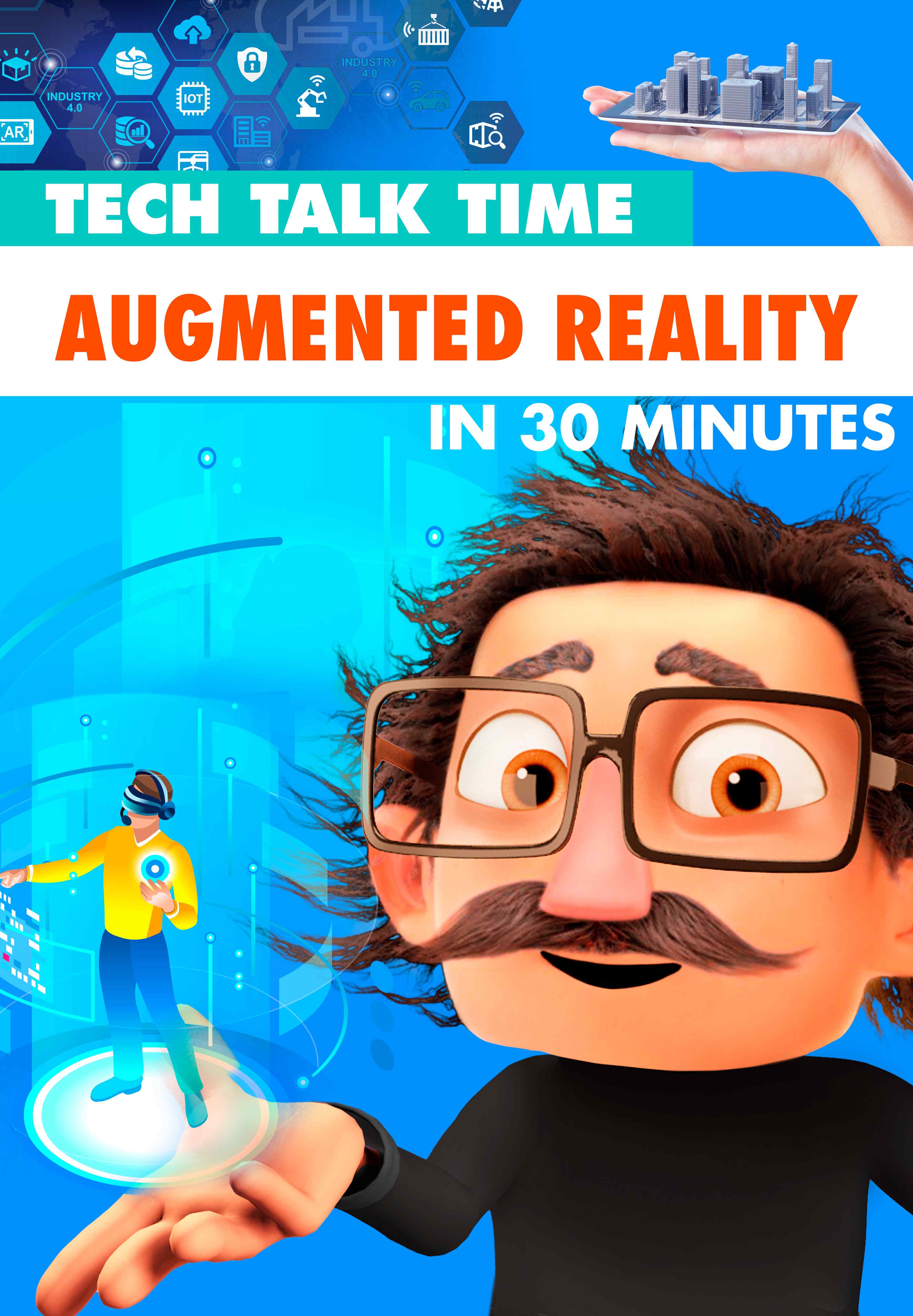 Tech Talk Time: Augmented Reality In 30 Minutes