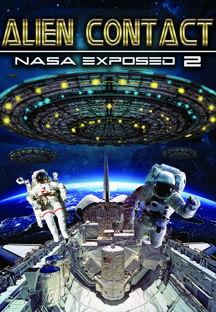 Alien Contact: NASA Exposed 2