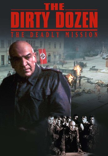 The Dirty Dozen: The Deadly Mission
