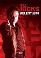 Bill Hicks: Relentless