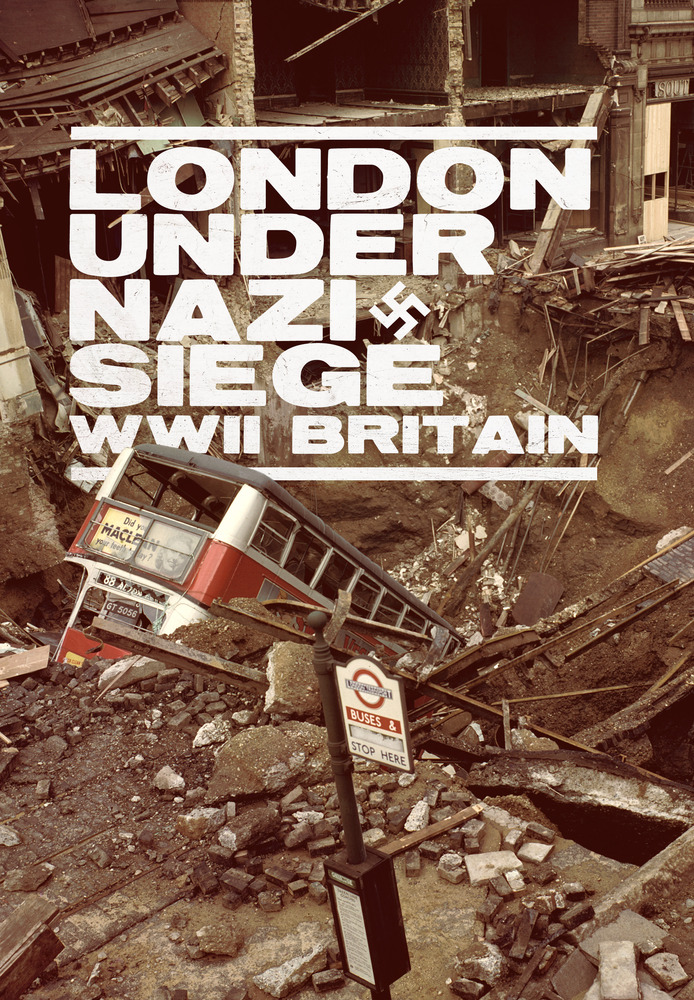 London Under Nazi Siege: WWII Britain