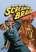 Man with The Screaming Brain