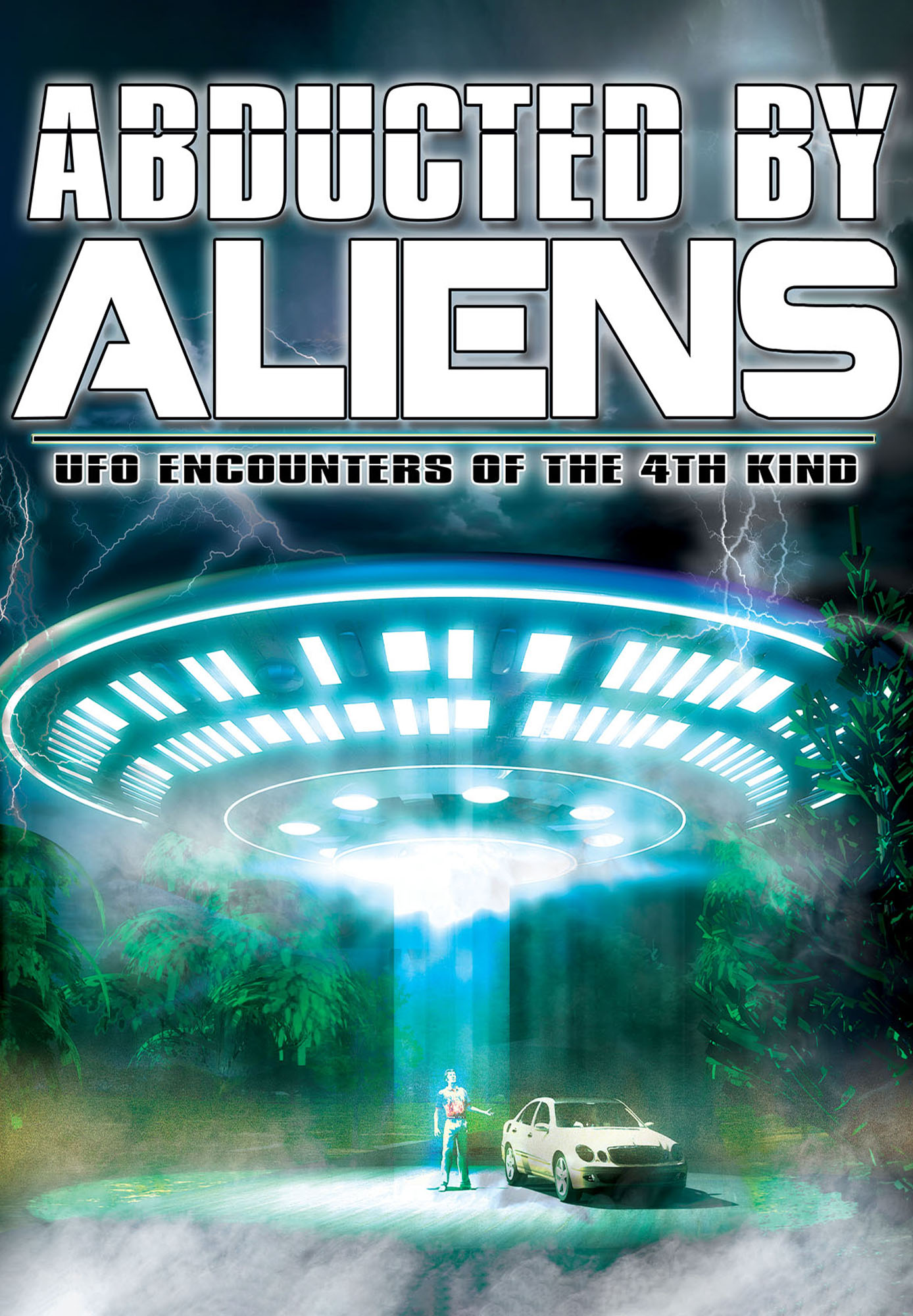 Abducted by Aliens: U.F.O. Encounters of the 4th Kind