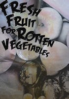 Fresh Fruit for Rotten Vegetables