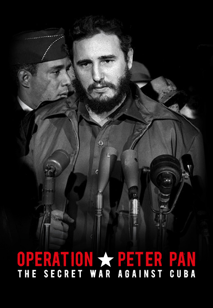 Operation Peter Pan - The Secret War Against Cuba