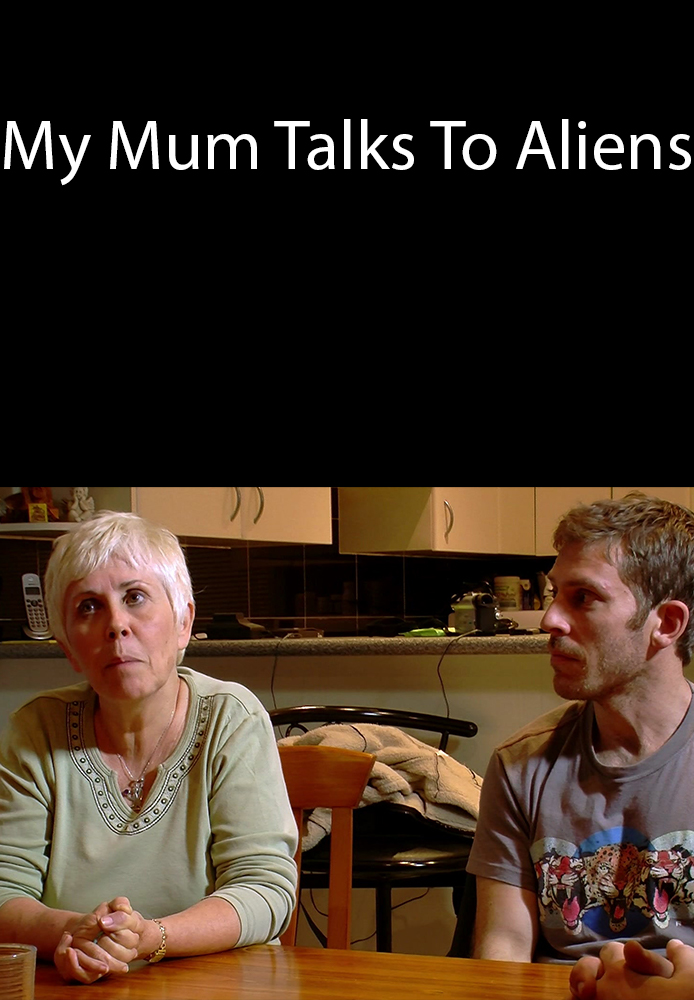 My Mum Talks To Aliens