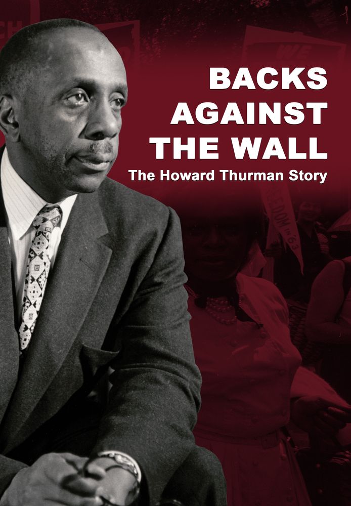 Backs Against The Wall: The Howard Thurman Story