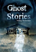 Ghost Stories 1: Walking With The Dead