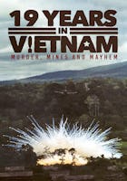 19 Years in Vietnam: Murder Mines and Mayhem