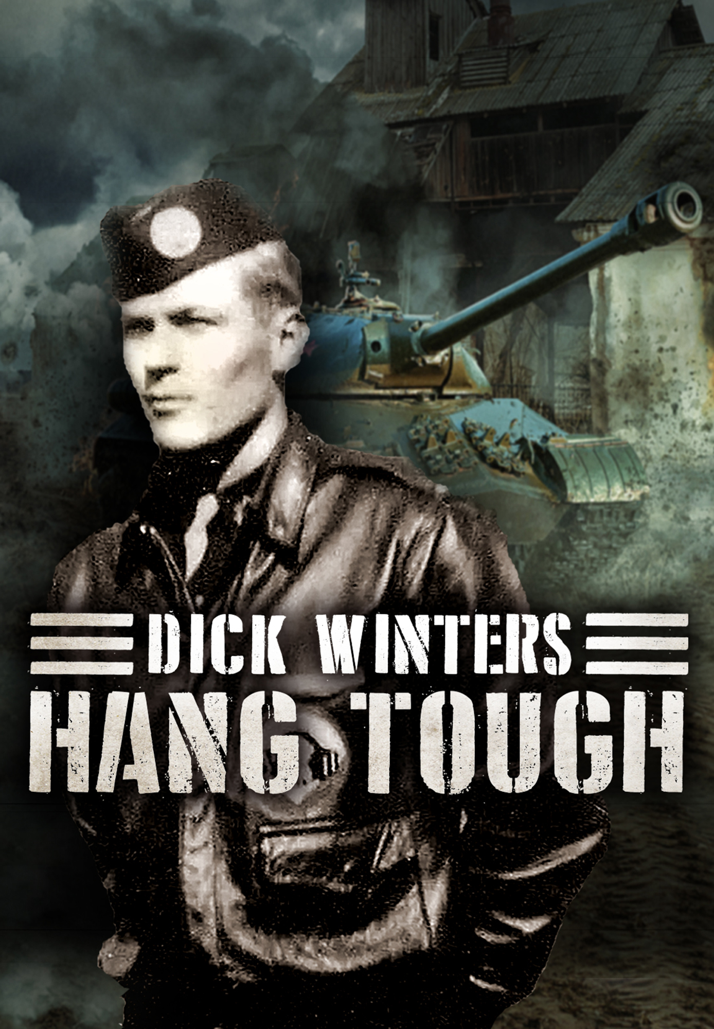 Dick Winters: Hang Tough