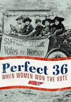 Perfect 36: When Women Won the Vote