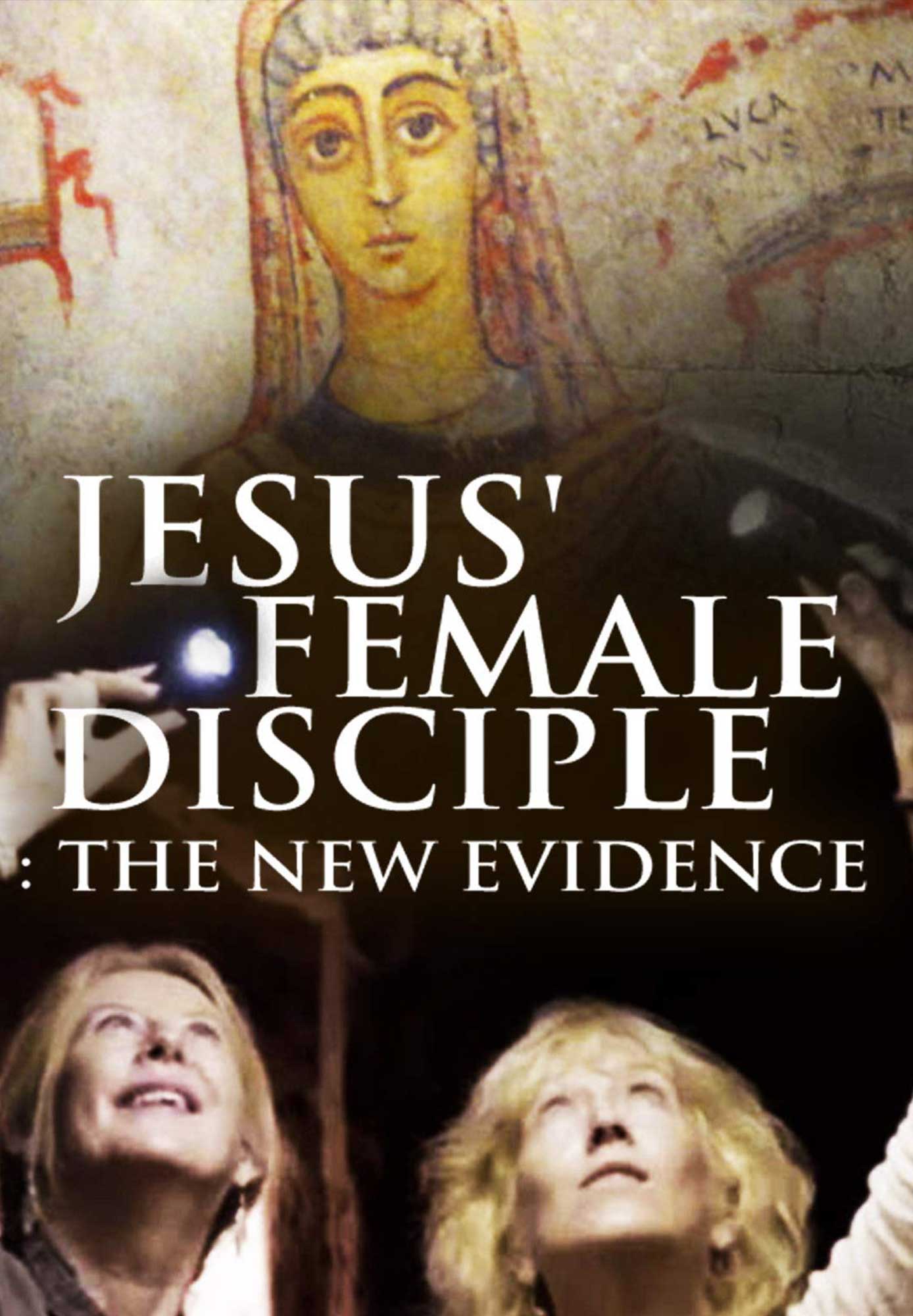 Jesus' Female Disciples: The New Evidence