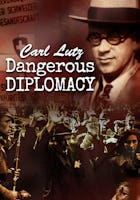 Carl Lutz - Dangerous Diplomacy