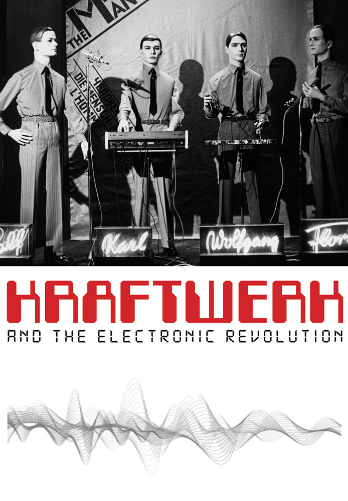 Kraftwerk and The Electronic Revolution