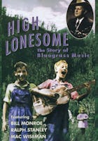High Lonesome - The Story Of Bluegrass Music