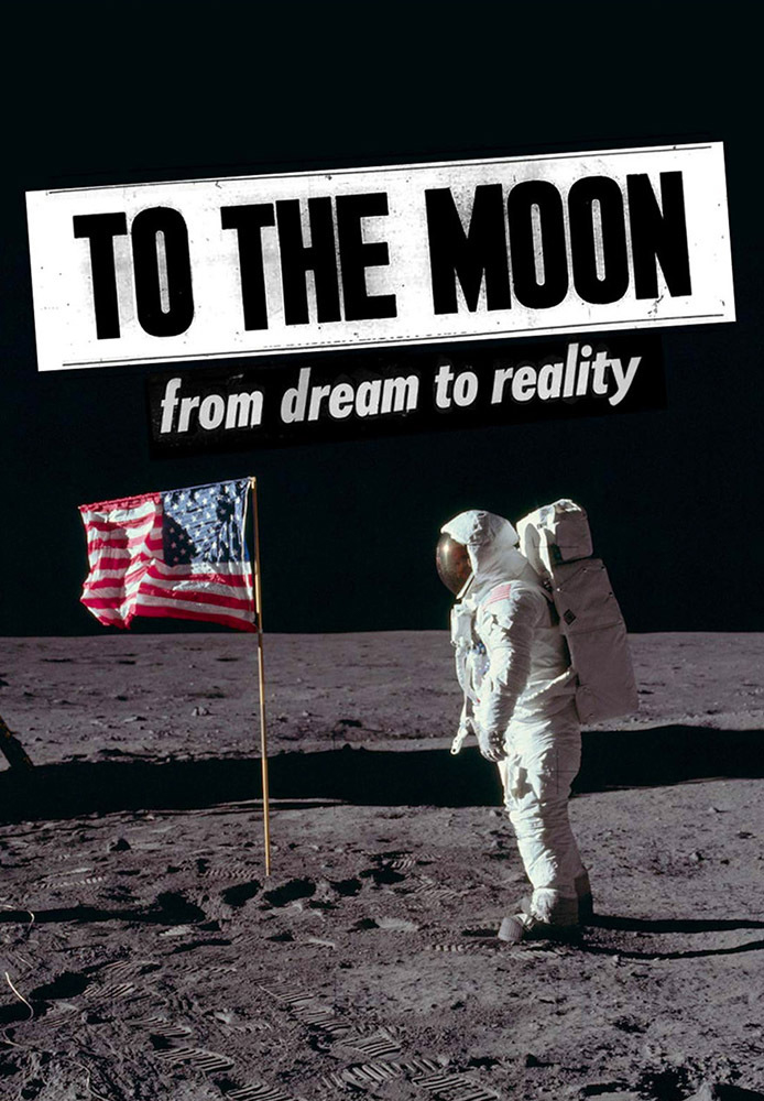 To the Moon - From Dream to Reality