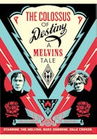 The Colossus Of Destiny: A Melvins Tale