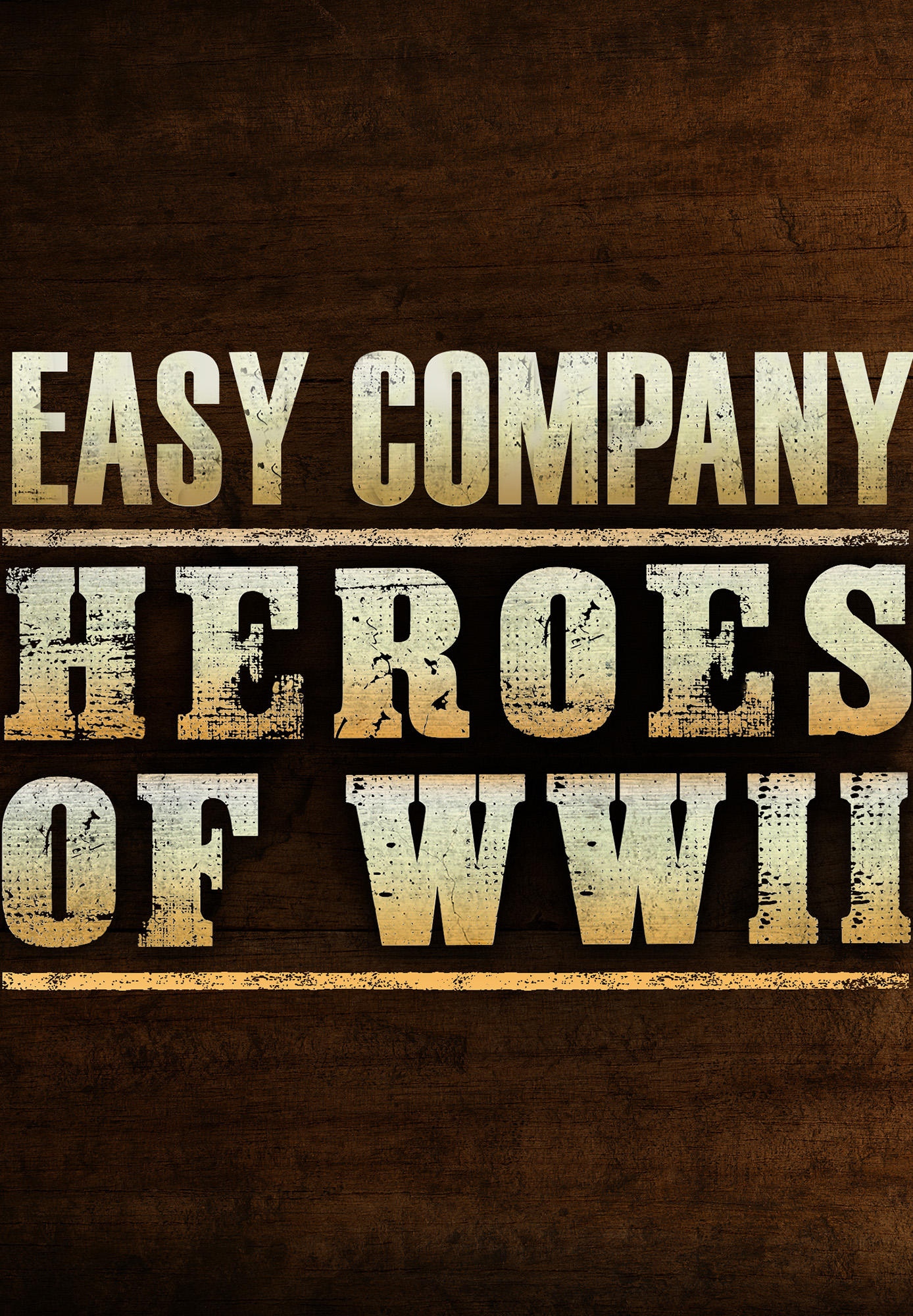 Easy Company: Heroes of WWII