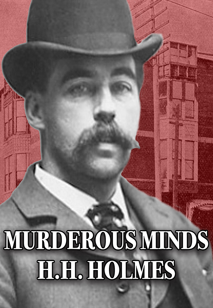 Murderous Minds - H.H. Holmes