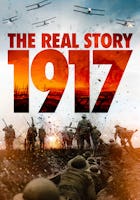 1917 - The Real Story