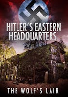 Hitler's Eastern Headquarters: The Wolf's Lair
