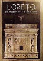 Loreto: The Mystery of The Holy House
