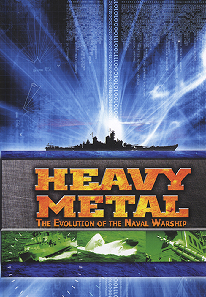 Heavy Metal: The Evolution of the Naval Warship