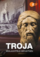 Troja - Schlachtfeld der Mythen