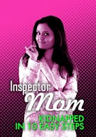 Inspector Mom: Kidnapped in 10 Easy Steps