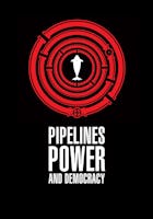 Pipelines, Power and Democracy