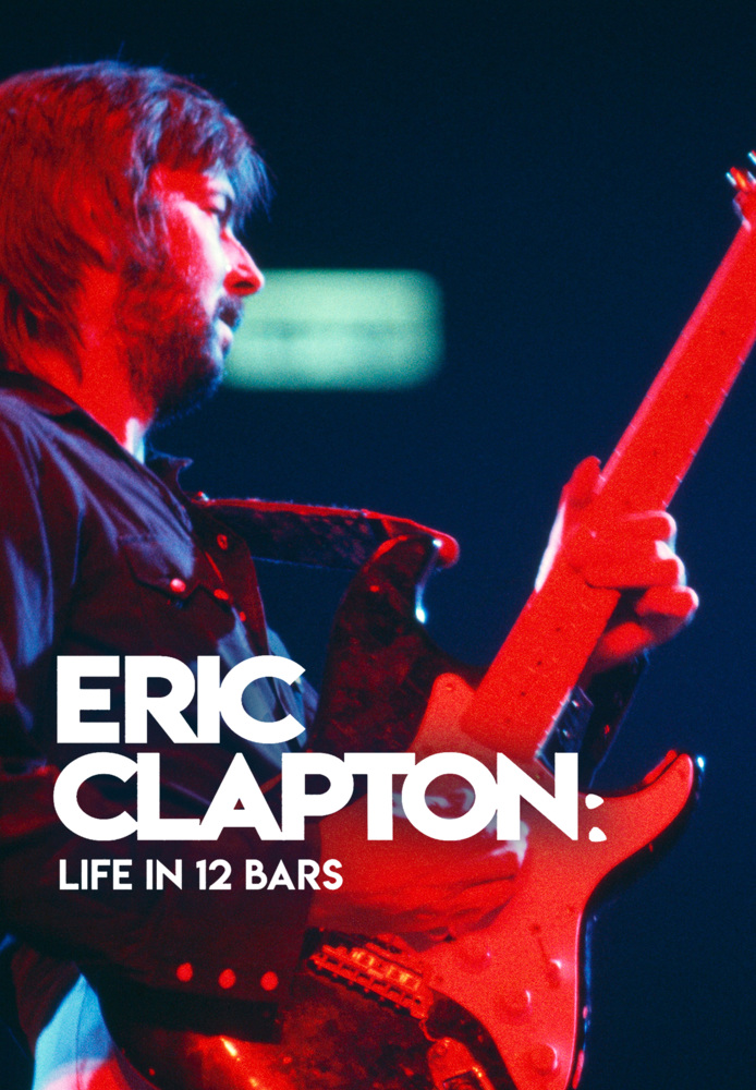 Eric Clapton: Life in 12 Bars