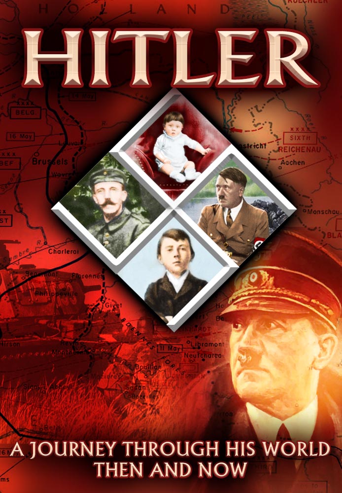 Hitler: A Journey Through His World Then And Now